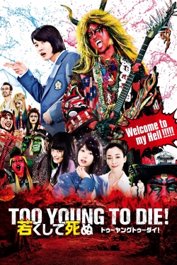 Too Young To Die! full