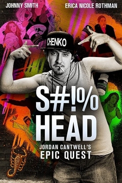 S#!%head: Jordan Cantwell's Epic Quest full