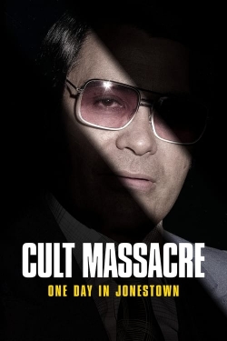 Cult Massacre: One Day in Jonestown full