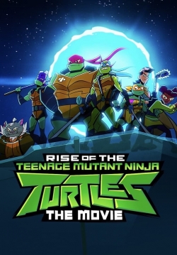 Rise of the Teenage Mutant Ninja Turtles: The Movie full