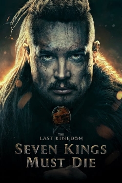 The Last Kingdom: Seven Kings Must Die full