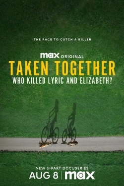 Taken Together: Who Killed Lyric and Elizabeth? full